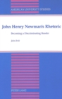 Image for John Henry Newman&#39;s Rhetoric : Becoming a Discriminating Reader