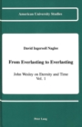 Image for From Everlasting to Everlasting : John Wesley on Eternity and Time