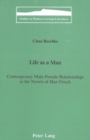 Image for Life as a Man: : Contemporary Male-Female Relationships in the Novels of Max Frisch