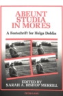 Image for Abeunt Studia in Mores : A Festschrift for Helga Doblin on Philosophies of Education, and Personal Learning or Teaching in the Humanities and Moral Sciences