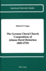 Image for The German Choral Church Compositions of Johann David Heinichen (1683-1729)