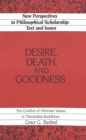 Image for Desire, Death and Goodness : The Conflict of Ultimate Values in Theravada Buddhism