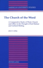Image for The Church of the Word : A Comparative Study of Word, Church and Office in the Thought of Karl Rahner and Gerhard Ebeling