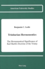 Image for Trinitarian Hermeneutics : The Hermeneutical Significance of Karl Barth&#39;s Doctrine of the Trinity