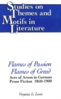 Image for Flames of Passion, Flames of Greed : Acts of Arson in German Prose Fiction, 1850-1900