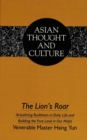 Image for The Lion&#39;s Roar : Actualizing Buddhism in Daily Life and Building the Pure Land in Our Midst