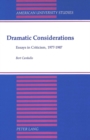 Image for Dramatic Considerations : Essays in Criticism, 1977-1987