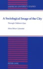 Image for A Sociological Image of the City : Through Children&#39;s Eyes