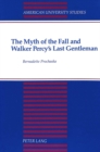 Image for The Myth of the Fall and Walker Percy&#39;s Last Gentleman