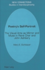 Image for Poetry&#39;s Self-Portrait : The Visual Arts as Mirror and Muse in Rene Char and John Ashbery