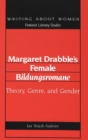 Image for Margaret Drabble&#39;s Female Bildungsromane : Theory, Genre, and Gender