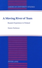 Image for A Moving River of Tears : Russia&#39;s Experience in Finland