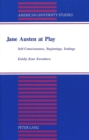 Image for Jane Austen at Play : Self-Consciousness, Beginnings, Endings