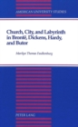 Image for Church, City, and Labyrinth in Bronte, Dickens, Hardy, and Butor