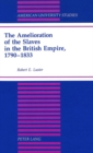 Image for The Amelioration of the Slaves in the British Empire, 1790-1833