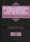 Image for Jewish-Christian Encounters Over the Centuries : Symbiosis,Prejudice,Holocaust,Dialogue