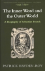 Image for The Inner Word and the Outer World : A Biography of Sebastian Franck