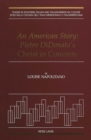 Image for An American Story: Pietro Didonato&#39;s Christ in Concrete