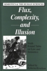 Image for Flux, Complexity, and Illusion : Sixth Round Table on Law and Semiotics