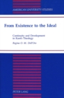 Image for From Existence to the Ideal : Continuity and Development in Kant&#39;s Theology