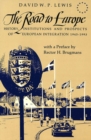 Image for The Road to Europe : History, Institutions and Prospects of European Integration 1945-1993