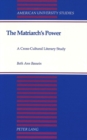 Image for The Matriarch&#39;s Power : A Cross-Cultural Literary Study