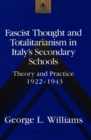 Image for Fascist Thought and Totalitarianism in Italy&#39;s Secondary Schools