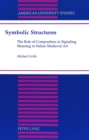 Image for Symbolic Structures : The Role of Composition in Signaling Meaning in Italian Medieval Art