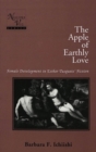 Image for The Apple of Earthly Love : Female Development in Esther Tusquets&#39; Fiction