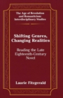 Image for Shifting Genres, Changing Realities : Reading the Late Eighteenth-Century Novel