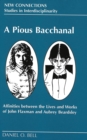 Image for A Pious Bacchanal : Affinities Between the Lives and Works of John Flaxman and Aubrey Beardsley