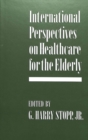 Image for International Perspectives on Healthcare for the Elderly