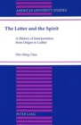 Image for The Letter and the Spirit : A History of Interpretation from Origen to Luther