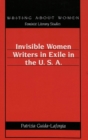 Image for Invisible Women Writers in Exile in the U.S.A.