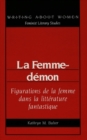 Image for La Femme-Demon : Figurations de la Femme Dans la Litterature Fantastique