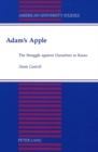 Image for Adam&#39;s Apple : The Struggle Against Ourselves to Know