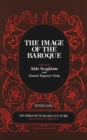 Image for The Image of the Baroque : Published in Association with the Institute for the Italian Encyclopedia