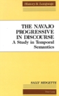 Image for The Navajo Progressive in Discourse : A Study in Temporal Semantics