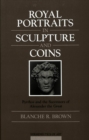 Image for Royal Portraits in Sculpture and Coins : Pyrrhos and the Successors of Alexander the Great