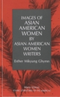 Image for Images of Asian American Women by Asian American Women Writers