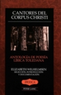 Image for Cantores del dorpus Christi : Antologia de Poesia Lirica Toledana Seleccion, Introduccion y Documentacion