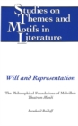 Image for Will and Representation : The Philosophical Foundations of Melville&#39;s Theatrum Mundi