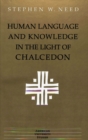 Image for Human Language and Knowledge in the Light of Chalcedon