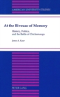 Image for At the Bivouac of Memory : History, Politics, and the Battle of Chickamauga