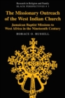 Image for The Missionary Outreach of the West Indian Church : Jamaican Baptist Missions to West Africa in the Nineteenth Century