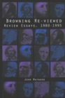 Image for Browning Re-Viewed : Review Essays, 1980-1995