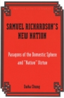 Image for Samuel Richardson&#39;s New Nation : Paragons of the Domestic Sphere and &quot;Native&quot; Virtue