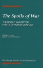 Image for The Spoils of War : The Bright and Bitter Fruits of Human Conflict