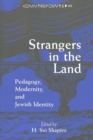 Image for Strangers in the Land : Pedagogy,Modernity,and Jewish Identity