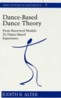 Image for Dance-Based Dance Theory : From Borrowed Models to Dance-Based Experience